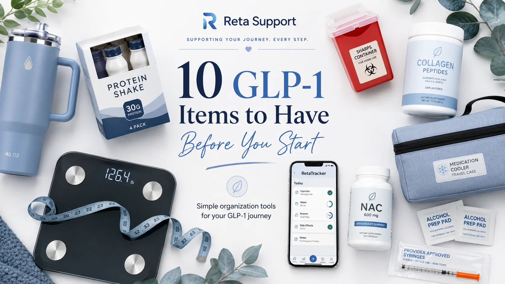 10 GLP-1 must-haves before starting a weight loss journey, including water bottle, protein shake, sharps container, scale, medication cooler, alcohol pads, and RetaTracker app